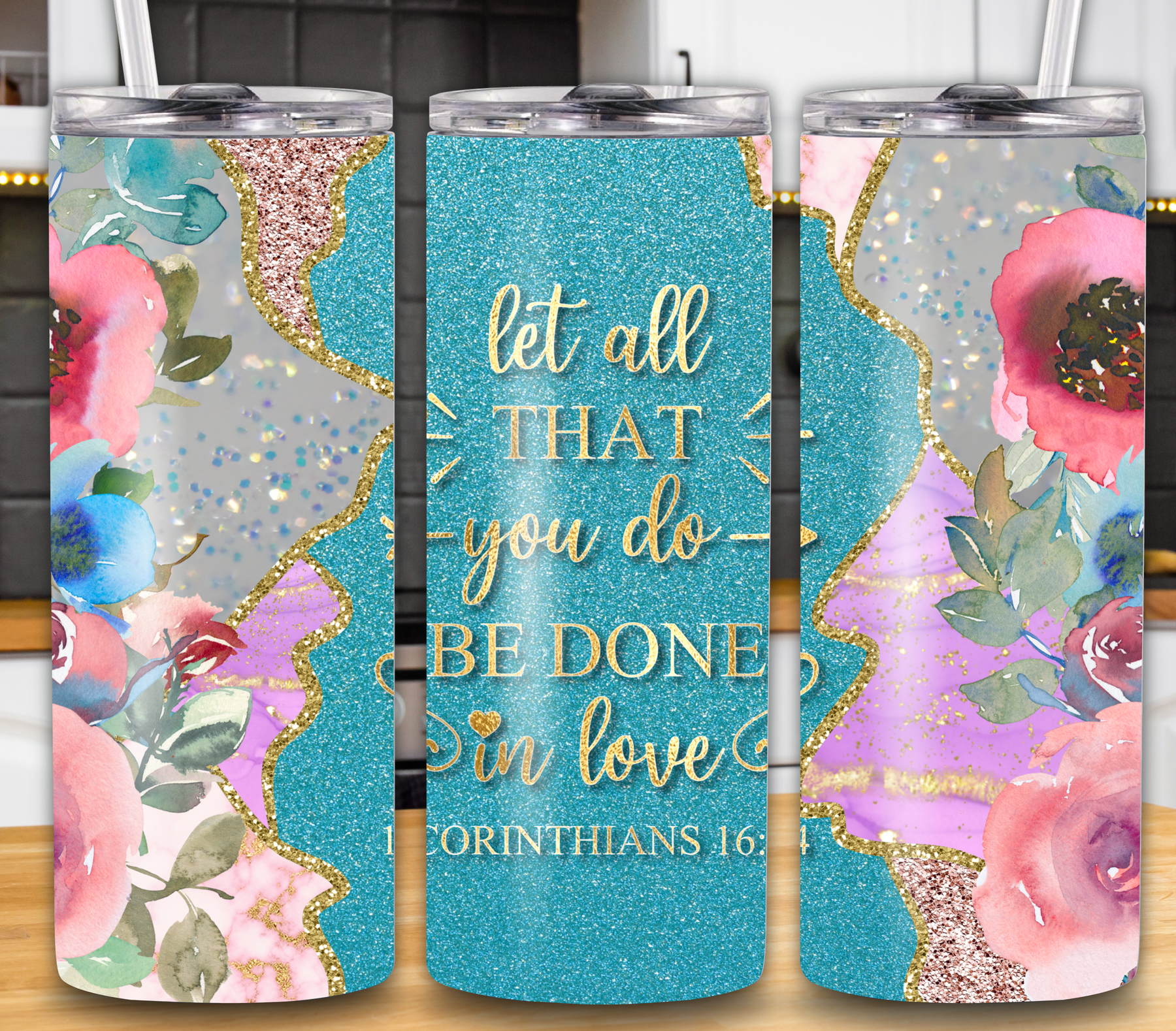 "Let All That You Do Be Done In Love" 1 Corinthians 16:14 20 Oz Tumbler