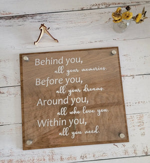 Behind you Quote Plaque EverLee Creations