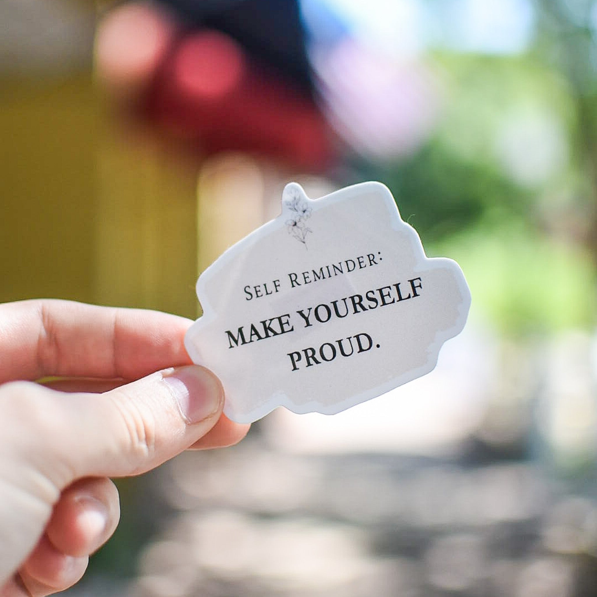 Self Reminder: Make Yourself Proud - Sticker by Still Magnolia, vinyl decal main product photo