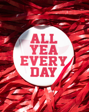 All Yea Every Day Alabama button by Swag